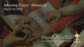 August 1st, 2026 - Morning Prayer - Memorial - Divine Office: Liturgy of the Hours