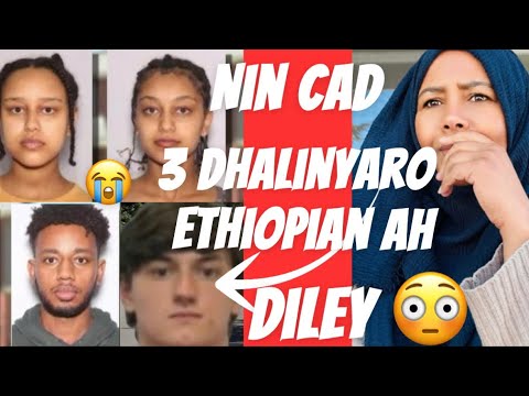 Sadex Dhaliinyaro Ethiopian Ah Oo Labo Walaalo Tahay Ayaa Nin Cadi Ku Diley Ohio Ma Cunsurinoma  Sadex Dhaliinyaro Ethiopian Ah Oo Labo Walaalo Tahay Ayaa Nin Cadi Ku Diley Ohio Ma Cunsurinoma