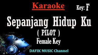 Sepanjang Hidupku (Karaoke) Pilot Band Nada wanita/ Cewek/ Female key F