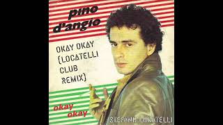 Pino D'Angiò - Okay Okay (Locatelli Club Remix) Resimi
