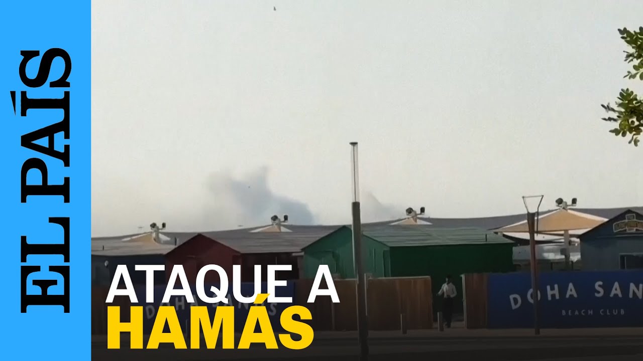 Israel lanza un ataque contra los líderes de Hamás en Qatar | EL PAÍS ...