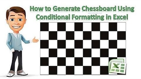 How to Create a Chess board pattern in Excel using Conditional Formatting
