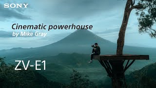 Sony ZV-E1 | Cinematic Powerhouse by Mike Gray