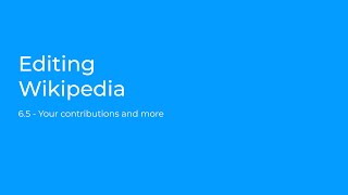 Introducing Wikipedia - Your Contributions and Watchlist