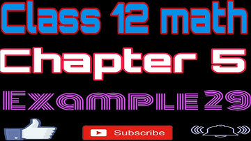 Class 12 math chapter 5 I continuity and differentiabilty I Example 29 I NCERT solution I