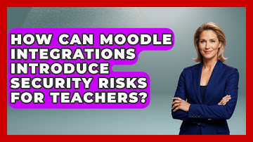 How Can Moodle Integrations Introduce Security Risks For Teachers? - Teacher Tech Toolbox