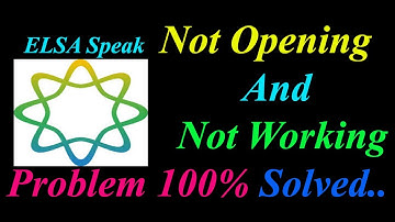 How to Fix ELSA Speak App  Not Opening  / Loading / Not Working Problem in Android Phone