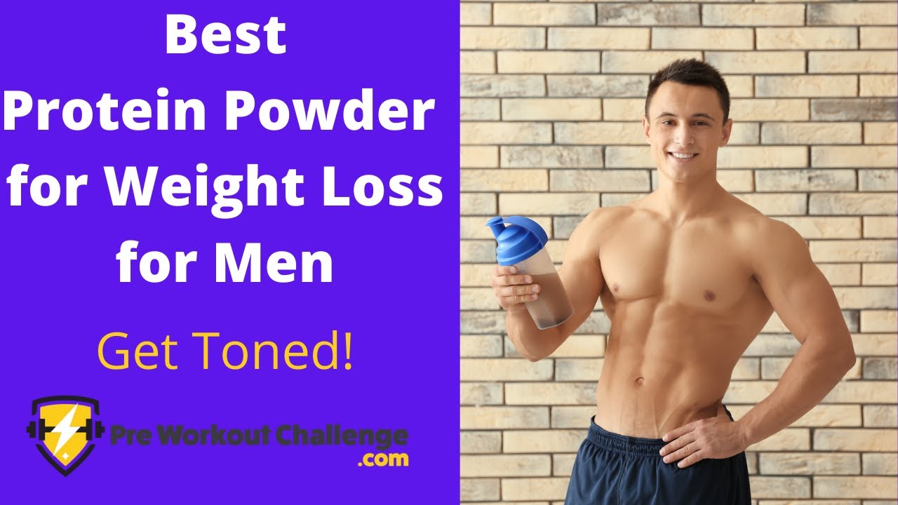 Best Protein Powder for Weight Loss for Men YouTube