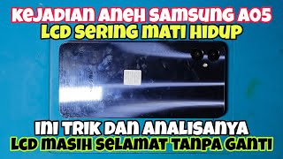 Trik Cara Perbaiki Samsung A05 LCD Sering Mati Hidup