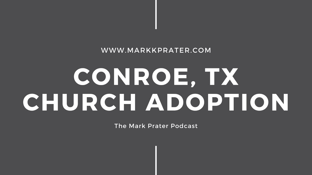 Conroe, TX Church Adoption