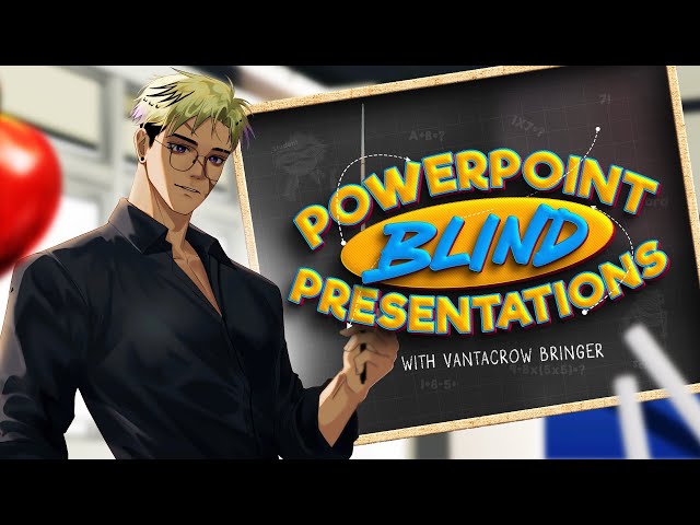 BLIND POWER POINT PRESENTATIONS!【NIJISANJI EN | Vantacrow Bringer】のサムネイル
