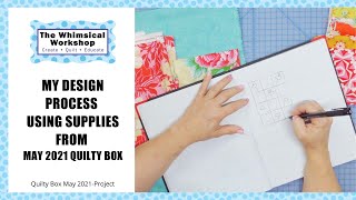 My design process using 8 fat quarters from the May Quilty Box
