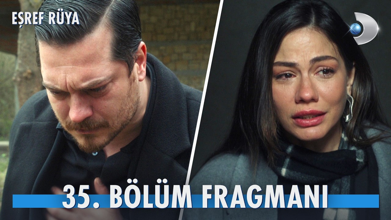 Eşref Rüya 35. Bölüm Fragmanı | 