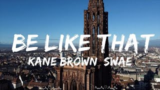 Kane Brown, Swae Lee, Khalid - Be Like That (Lyrics)  || Mariah Music