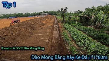 Komatsu Pc50-2 Đào Móng Băng Tập 1. Đào Móng Băng Xây Kè Đá 1*1*80m