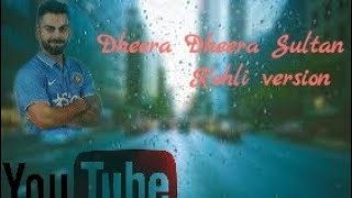 Dheera Dheera Sultan - KGF-virat kohli version