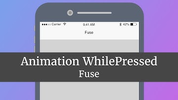 Fuse - Using Animations WhilePressed