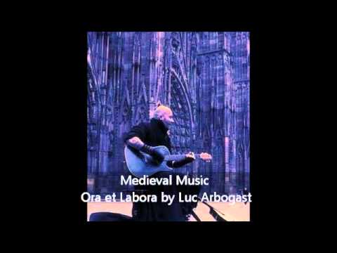 Medieval Music - Ora et Labora by Luc Arbogast
