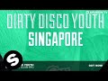 Dirty Disco Youth - Singapore (Club Mix)