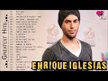 The Greatest Hits Enrique Iglesias Playlist 2023 - Top 24 Songs of Enrique Iglesias Songs