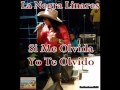 La Negra Linares - Si Me Olvida Yo Te Olvido