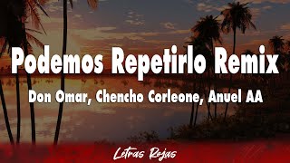 Don Omar, Chencho Corleone, Anuel AA - Podemos Repetirlo Remix (Letra)