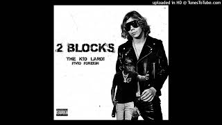 The Kid LAROI - 2 Blocks (feat. Fivio Foreign) [Official Audio]