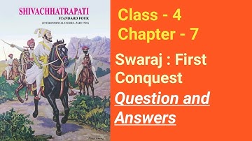 Chapter 7 | Swaraj : First Conquest | class 4  | Question and Answers | History | Maharashtra Board