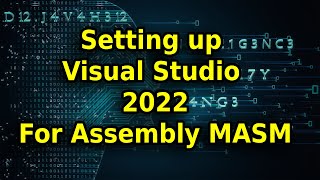 Setting up Visual Studio 2022 For Assembly MASM