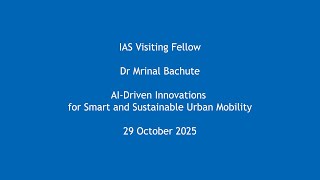 Dr Mrinal Bachute - AI-Driven Innovations for Smart and Sustainable Urban Mobility