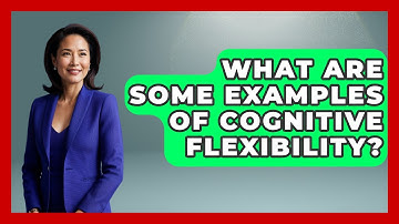 What Are Some Examples Of Cognitive Flexibility? - The Personal Growth Path