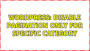 Wordpress: Disable pagination only for specific category (2 Solutions!!)