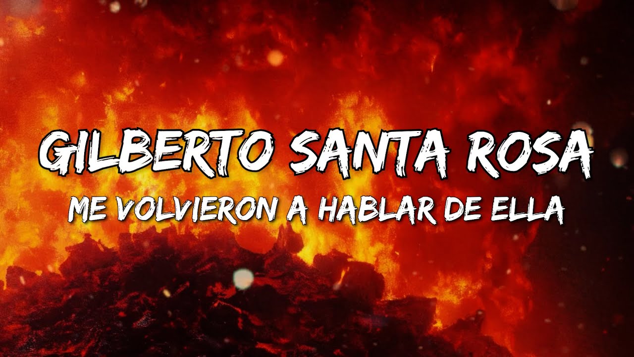 Gilberto Santa Rosa - Me Volvieron A Hablar De Ella (Letra/Lyrics)