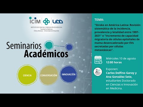 Seminario Académico | Stroke en América Latina: revisión sistemática de la incidencia, prevalencia y letalidad entre 1997 y 2021 | Incremento de capacidad migratoria de células epiteliales de mama