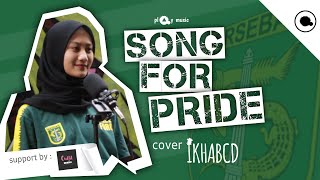 SONG FOR PRIDE [ PERSEBAYA ] cover IKHABCD