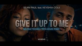 Give It Up To Me (feat. Sean Paul & Keyshia Cole) [MVRDVK Remix]