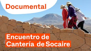 Micro-documental: Encuentro de Cantería de Socaire