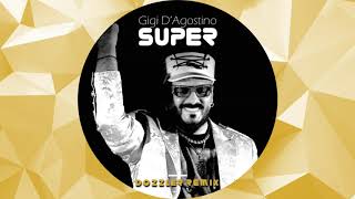 Gigi d’agostino - super (dozzler remix)