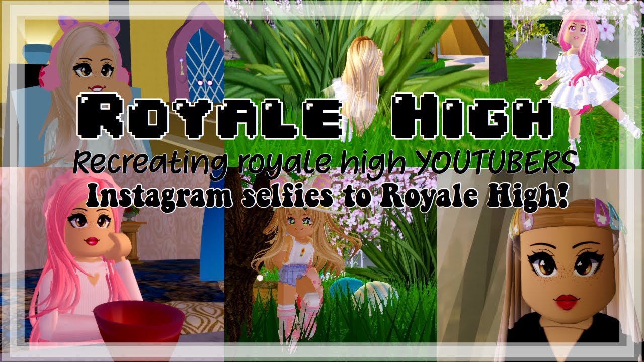 Recreating RH Youtubers Instagram Pictures to Royale High! ☆ | Roblox ...