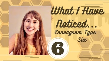 What I Have Learned From Being Around Enneagram Type | 6