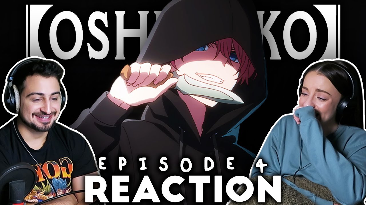 Oshi No Ko Ep. 4 Reaction by drumrolltonyreacts from Patreon