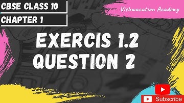 Exercise 1.2 | Q2 | Chapter 1 | Class 10 | CBSE | Mathematics | NCERT Solution | Real number