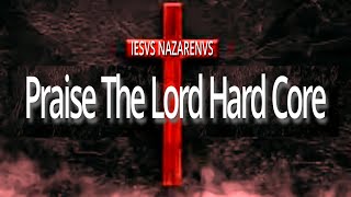 Praise The Lord Hard Core- A CFM Rocks Original Music Demo