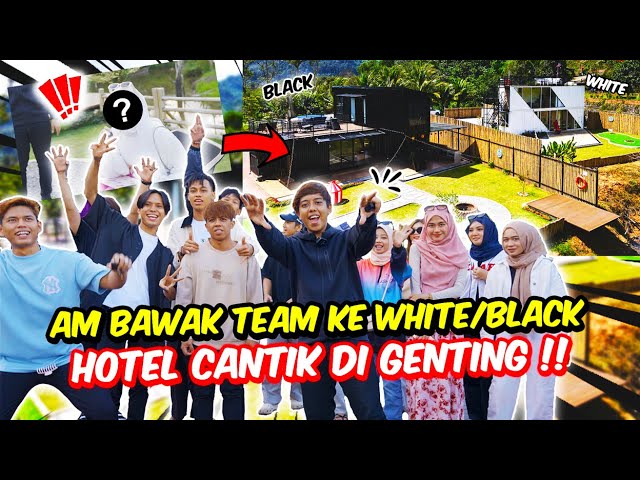AM BAWAK TEAM KE WHITE & BLACK HOTEL CANTIK DI GENTING !! - HABISKAN 3 RIBU class=