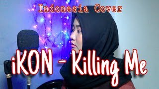 iKON - 죽겠다 (KILLING ME) I INDONESIA COVER
