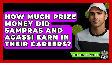 How Much Prize Money Did Sampras And Agassi Earn In Their Careers? | The Racket Xpert News