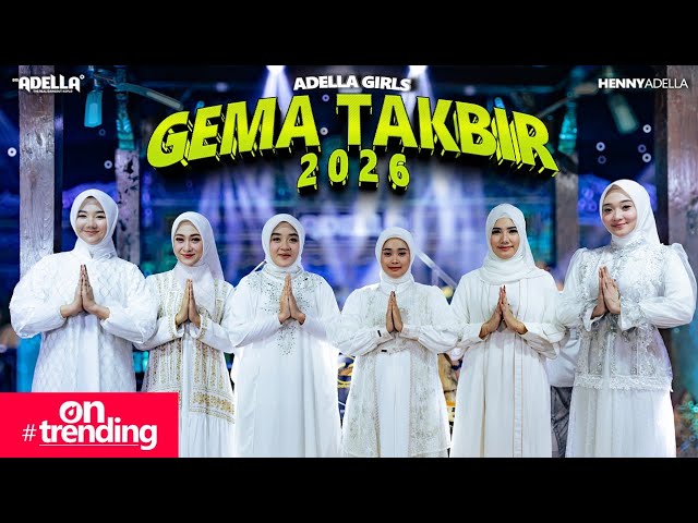 GEMA TAKBIR 2026 - Adella Girls - OM ADELLA