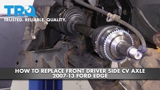 How to Replace Front Driver Side CV Axle 0714 Ford Edge