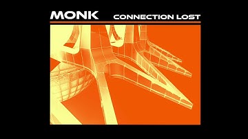 MONK - Connection Lost
