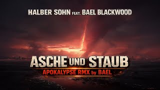 Halber Sohn Feat. Bael Blackwood - Asche Und Staub Apokalypse Rmx By Bael Neue Deutsche Härte